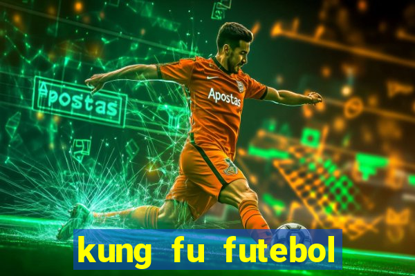 kung fu futebol clube filme completo dublado download via mega